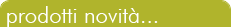 Prodotti novit�